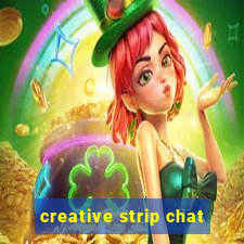 creative strip chat